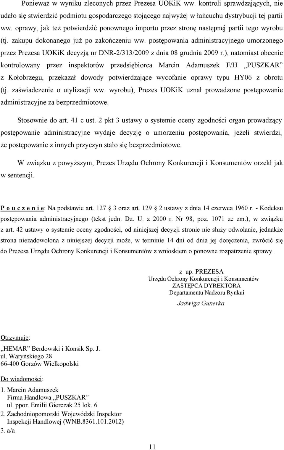 postępowania administracyjnego umorzonego przez Prezesa UOKiK decyzją nr DNR-2/313/2009 z dnia 08 grudnia 2009 r.