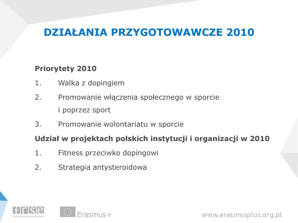 Promowanie wolontariatu w sporcie Udział w projektach polskich