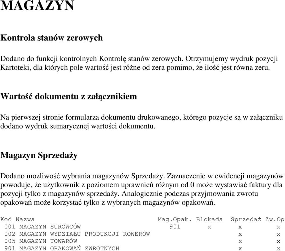 Magazyn Sprzeday Dodano moliwo wybrania magazynów Sprzeday.