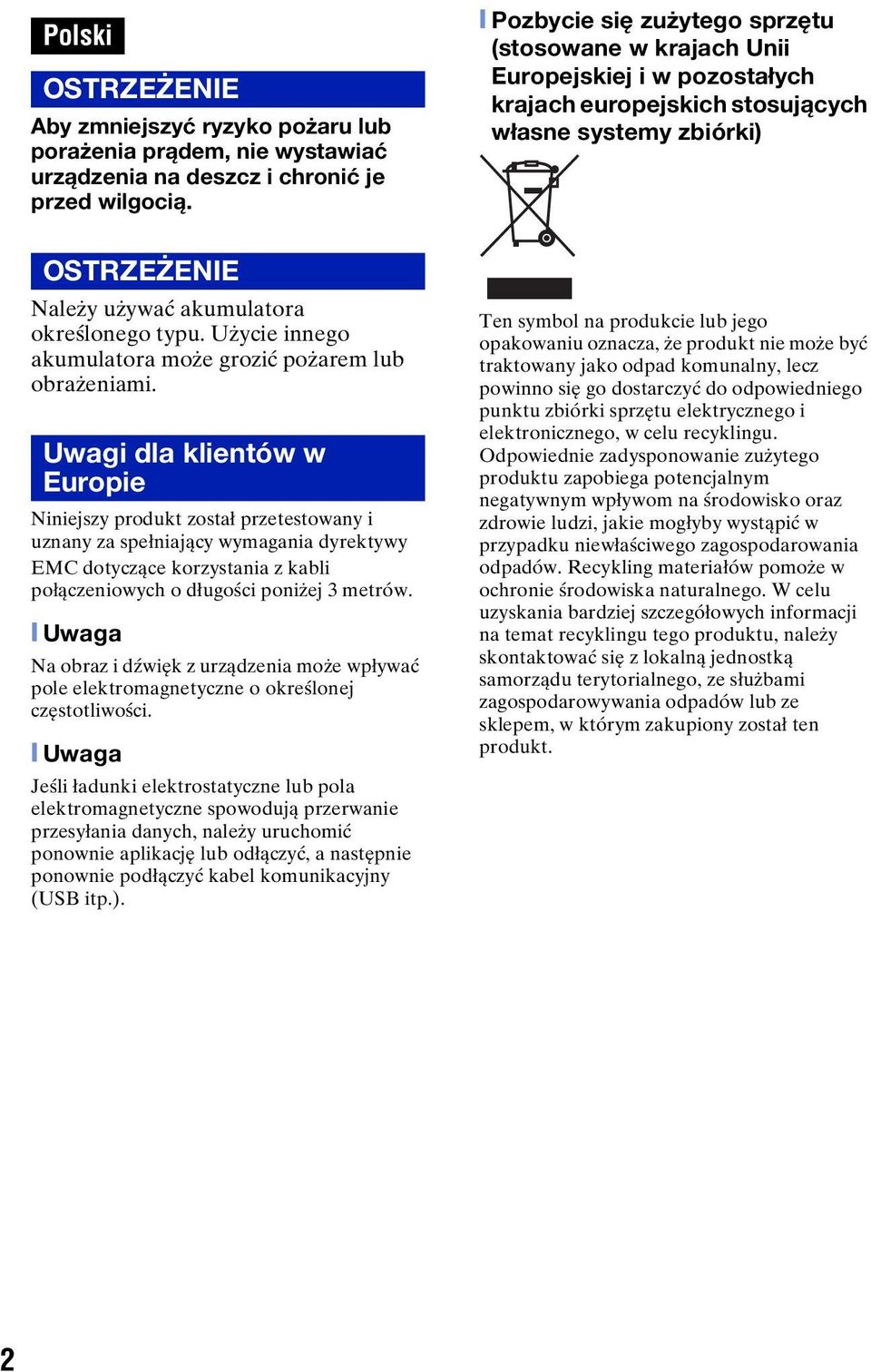 Użycie innego akumulatora może grozić pożarem lub obrażeniami.