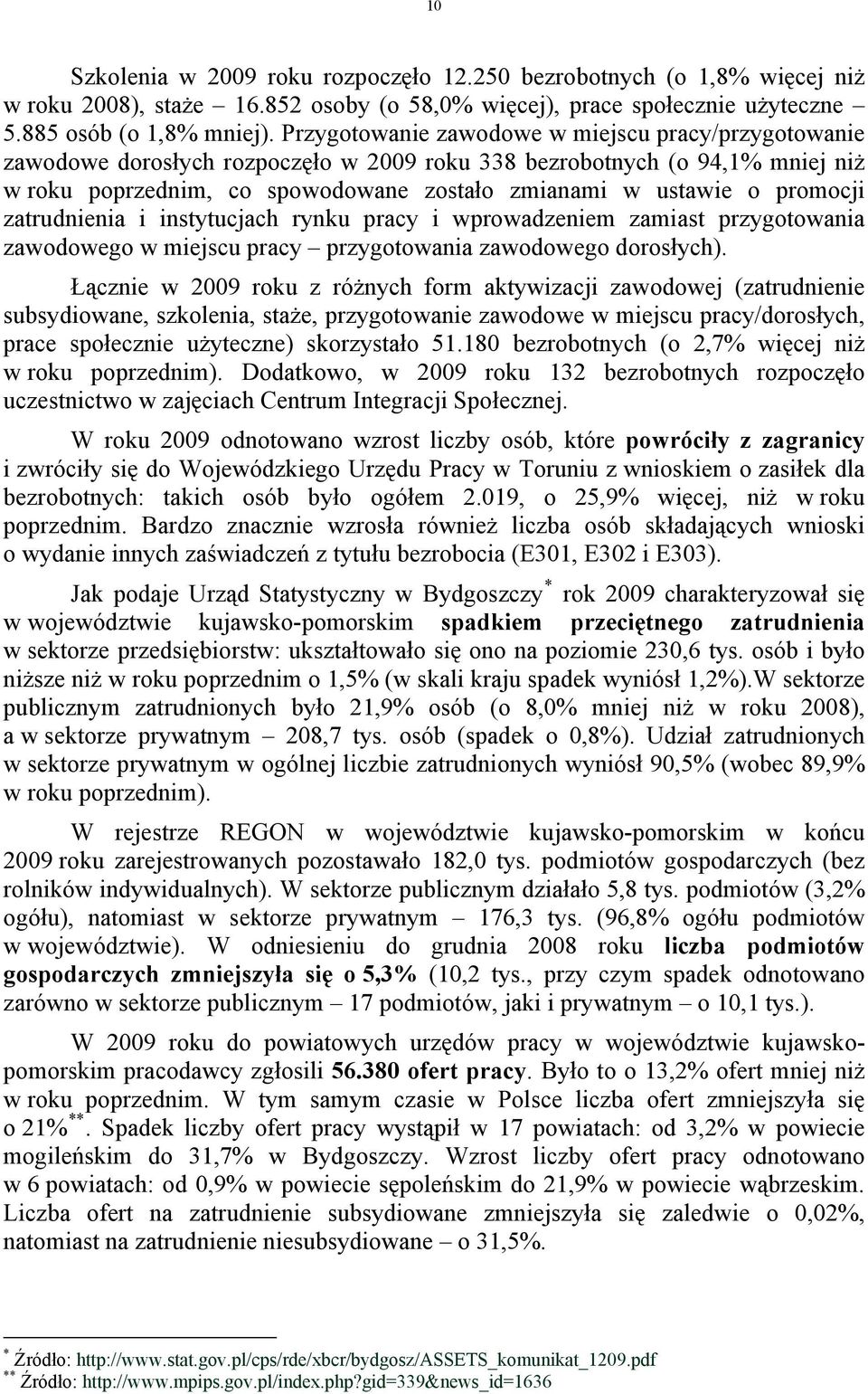 promocji zatrudnienia i instytucjach rynku pracy i wprowadzeniem zamiast przygotowania zawodowego w miejscu pracy przygotowania zawodowego dorosłych).