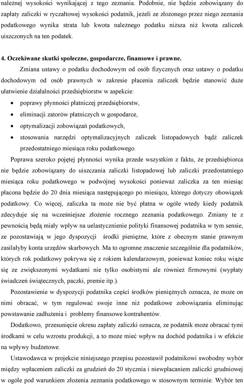 zaliczek uiszczonych na ten podatek. 4. Oczekiwane skutki społeczne, gospodarcze, finansowe i prawne.