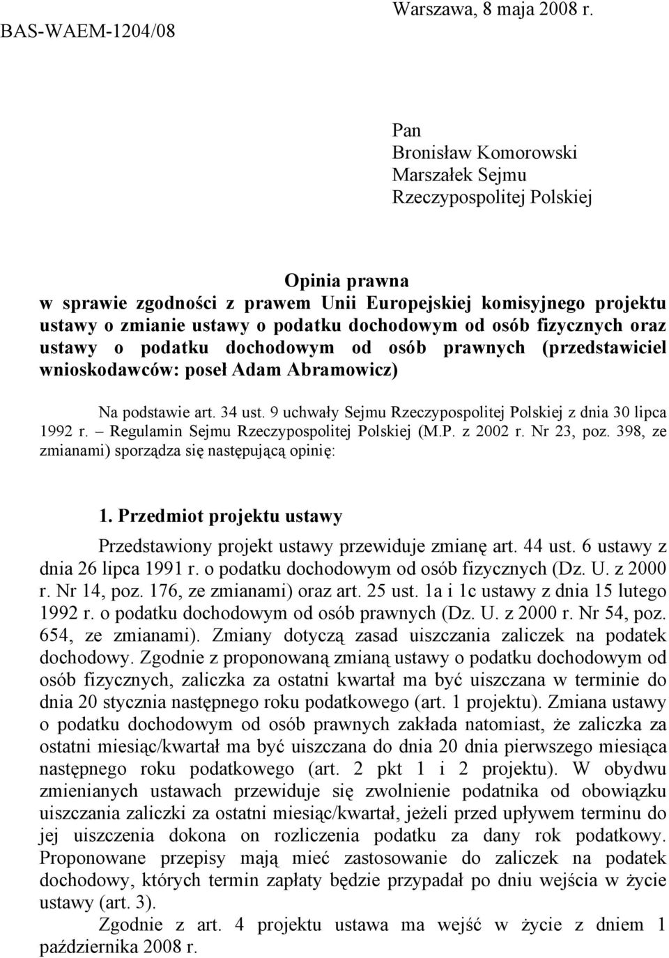 osób fizycznych oraz ustawy o podatku dochodowym od osób prawnych (przedstawiciel wnioskodawców: poseł Adam Abramowicz) Na podstawie art. 34 ust.