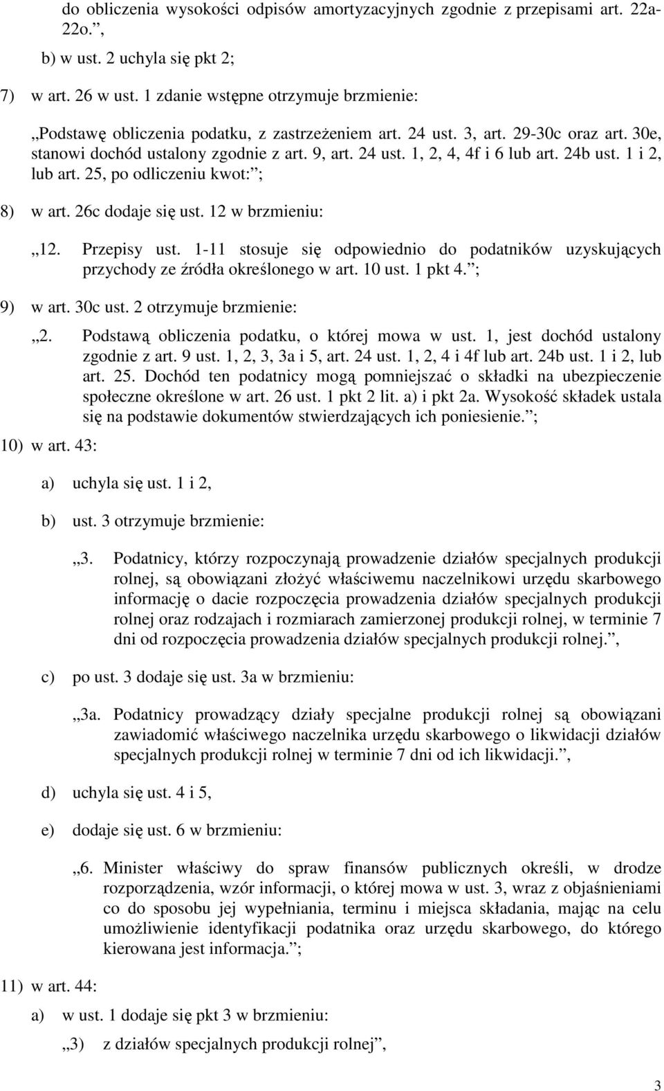 24b ust. 1 i 2, lub art. 25, po odliczeniu kwot: ; 8) w art. 26c dodaje się ust. 12 w brzmieniu: 12. Przepisy ust.