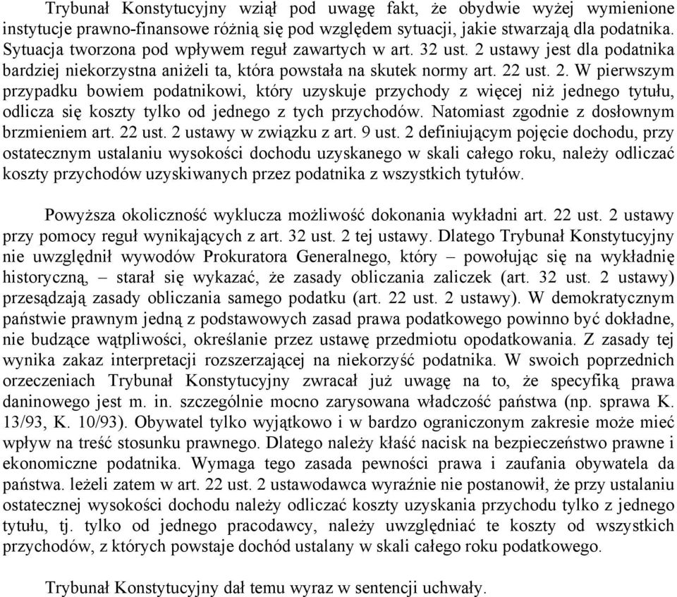 ustawy jest dla podatnika bardziej niekorzystna aniżeli ta, która powstała na skutek normy art. 22