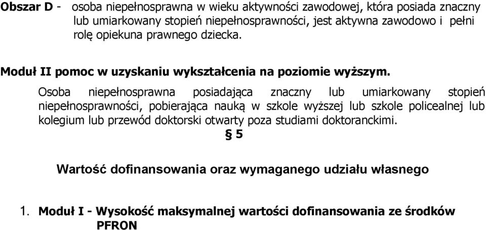 Osoba niepełnosprawna posiadająca znaczny lub umiarkowany stopień niepełnosprawności, pobierająca nauką w szkole wyższej lub szkole policealnej lub