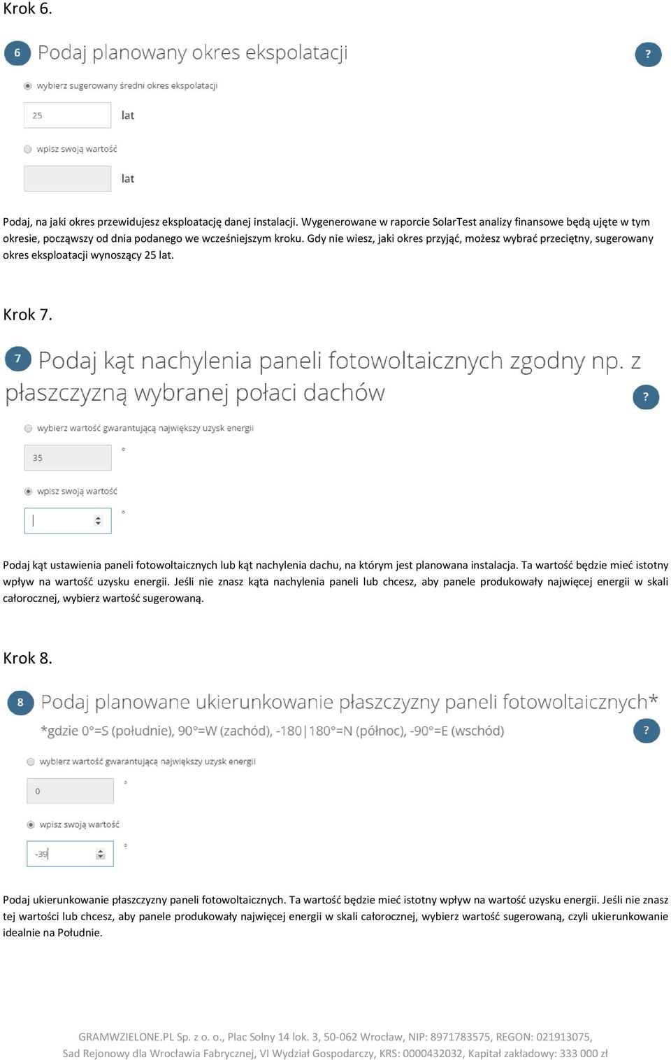 Gdy nie wiesz, jaki okres przyjąć, możesz wybrać przeciętny, sugerowany okres eksploatacji wynoszący 25 lat. Krok 7.