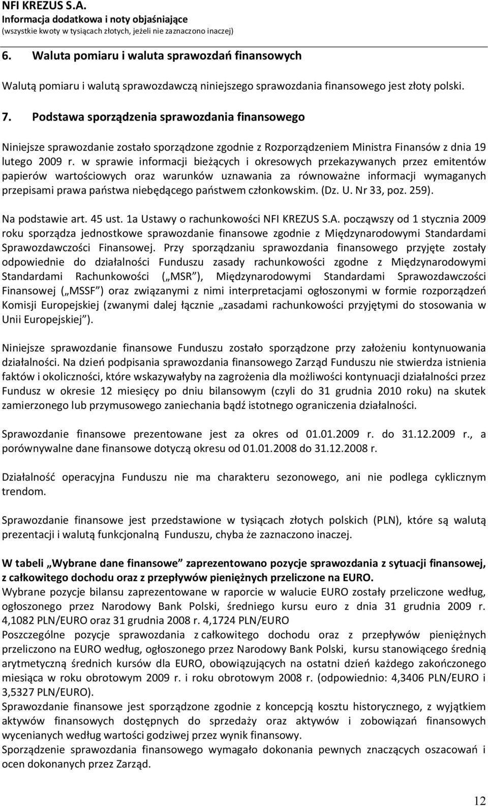 w sprawie informacji bieżących i okresowych przekazywanych przez emitentów papierów wartościowych oraz warunków uznawania za równoważne informacji wymaganych przepisami prawa państwa niebędącego