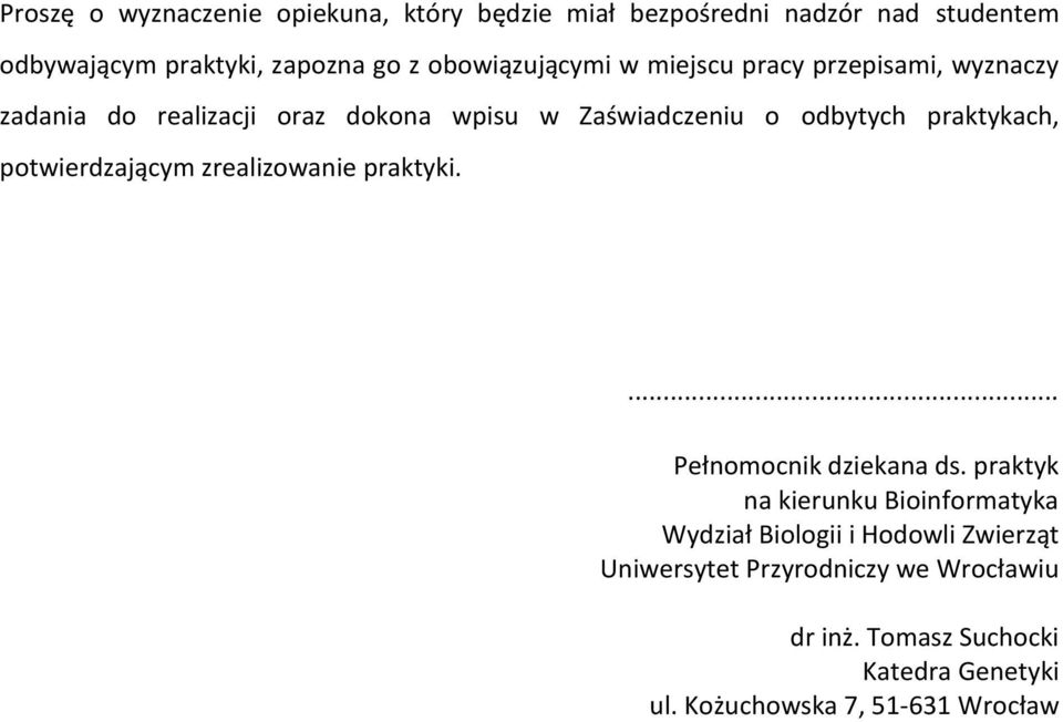 odbytych praktykach, potwierdzającym zrealizowanie praktyki.... Pełnomocnik dziekana ds.