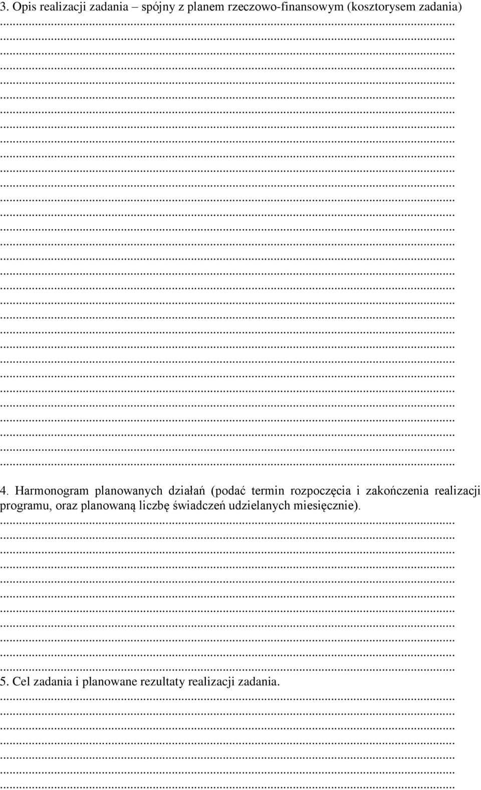 Harmonogram planowanych działań (podać termin rozpoczęcia i zakończenia