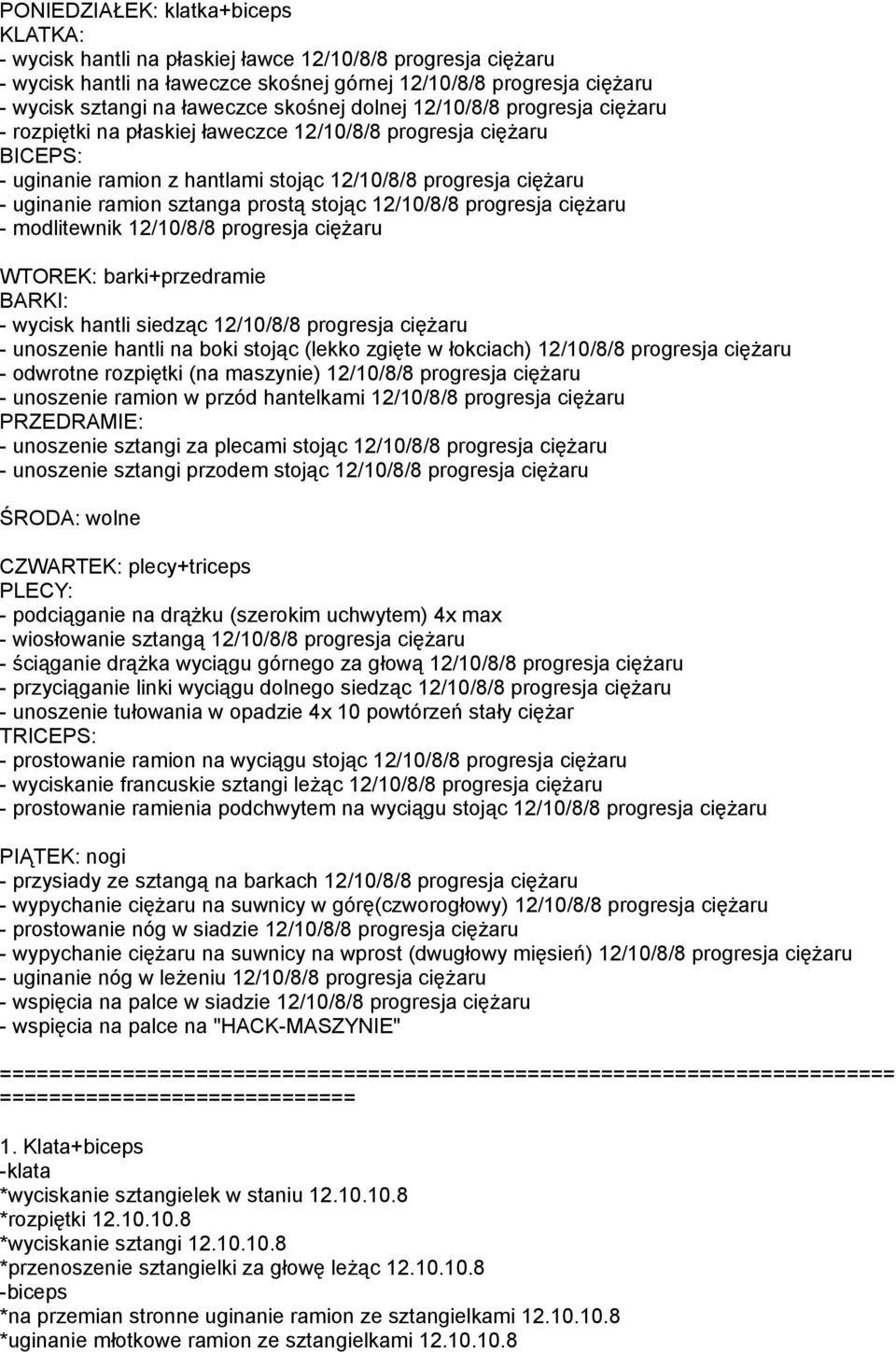 sztanga prostą stojąc 12/10/8/8 progresja ciężaru - modlitewnik 12/10/8/8 progresja ciężaru WTOREK: barki+przedramie BARKI: - wycisk hantli siedząc 12/10/8/8 progresja ciężaru - unoszenie hantli na