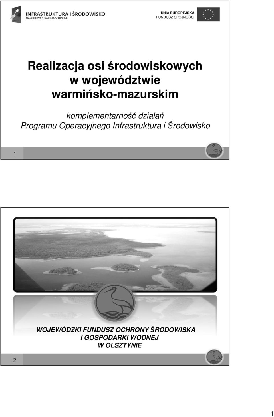 Operacyjnego Infrastruktura i Środowisko 1 WOJEWÓDZKI