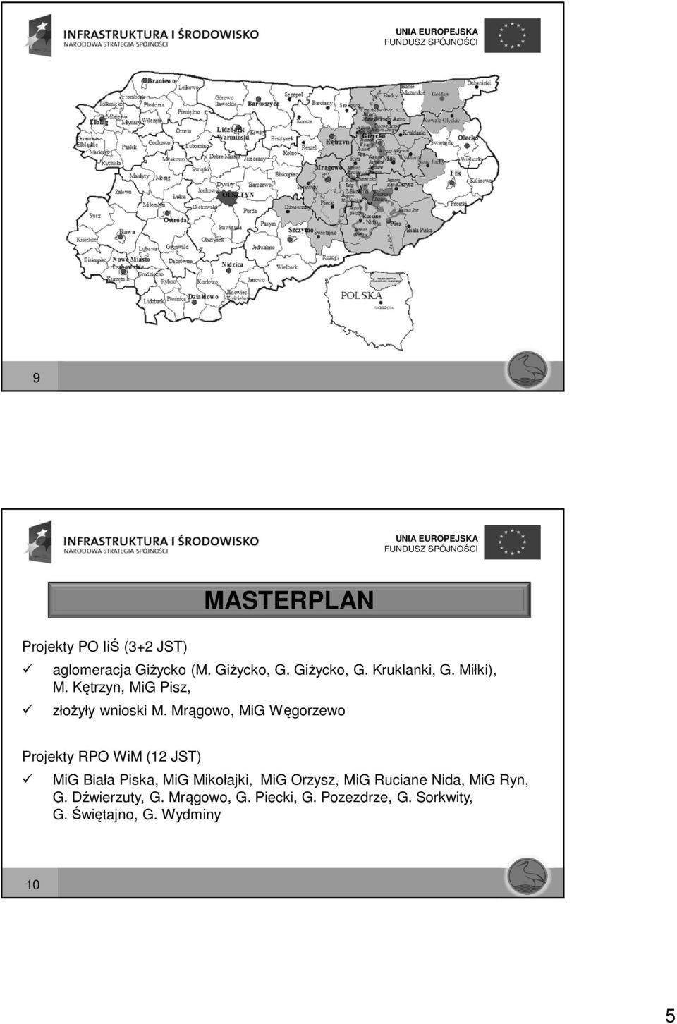 Mrągowo, MiG Węgorzewo Projekty RPO WiM (12 JST) MiG Biała Piska, MiG Mikołajki, MiG