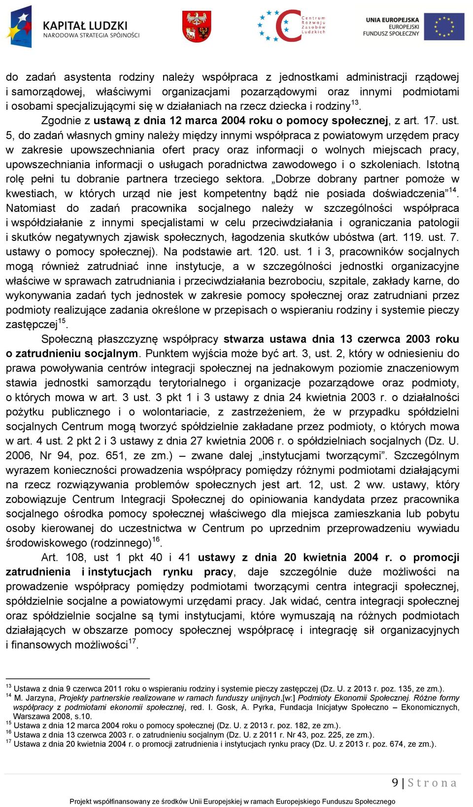 wą z dnia 12 marca 2004 roku o pomocy społecznej, z art. 17. ust.