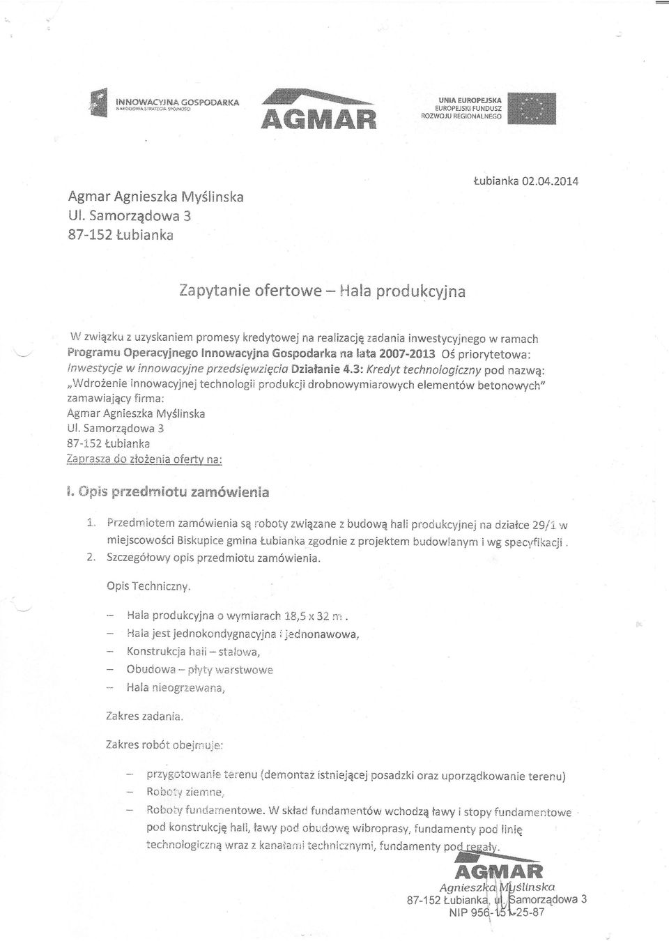 przedsqwzqca Dzafane 4.3: Kredy echnoloeczny pod nazwq:,,wdro2ene nnowacyjnej echnolog produkcj dro,bnowymarowych elemen6w beonowych" zamawajqcy frma: Agmar Agnleszka MySlnska Ul.