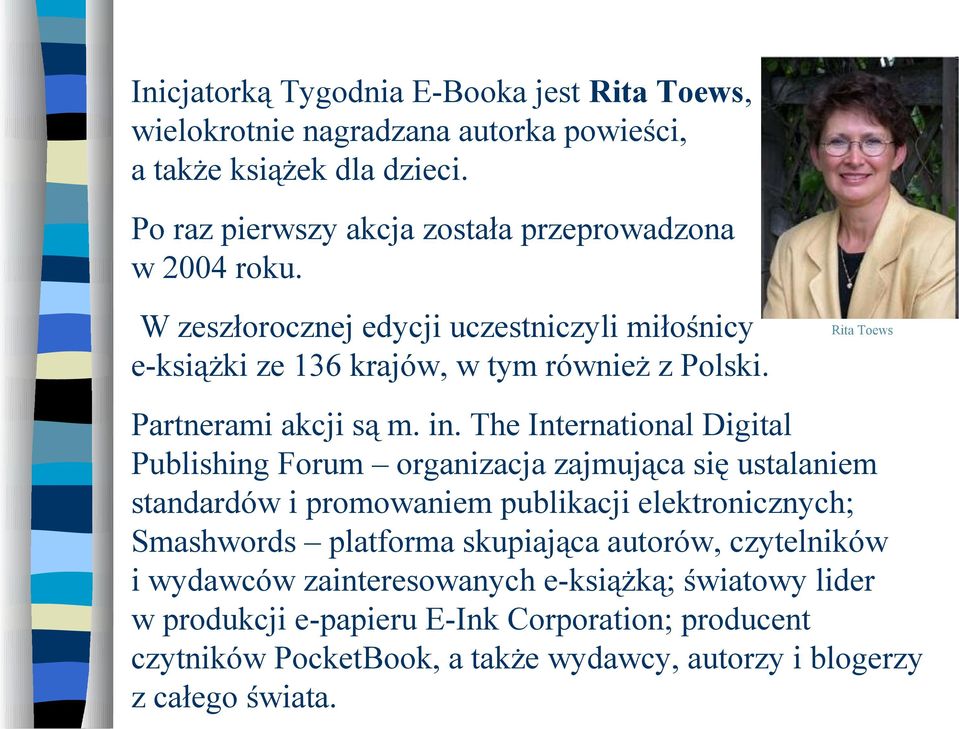 Rita Toews Partnerami akcji są m. in.