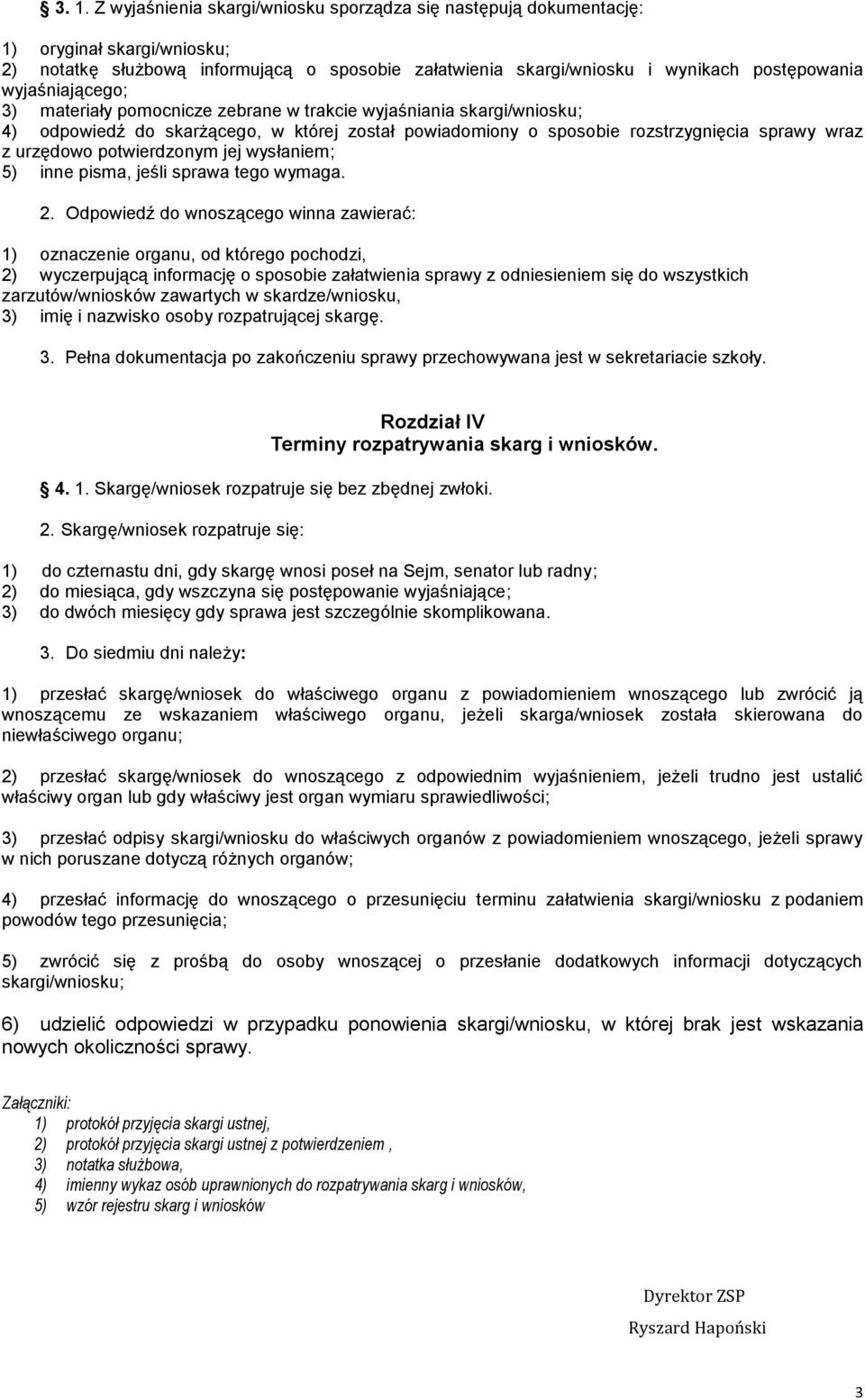 potwierdzonym jej wysłaniem; 5) inne pisma, jeśli sprawa tego wymaga. 2.
