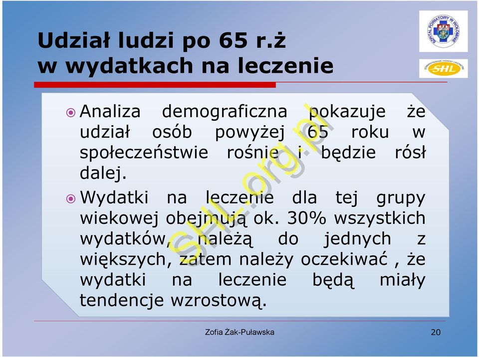 roku w społeczeństwie rośnie i będzie rósł dalej.