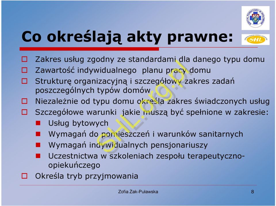 świadczonych usług Szczegółowe warunki jakie muszą być spełnione w zakresie: Usług bytowych Wymagań do pomieszczeń i warunków