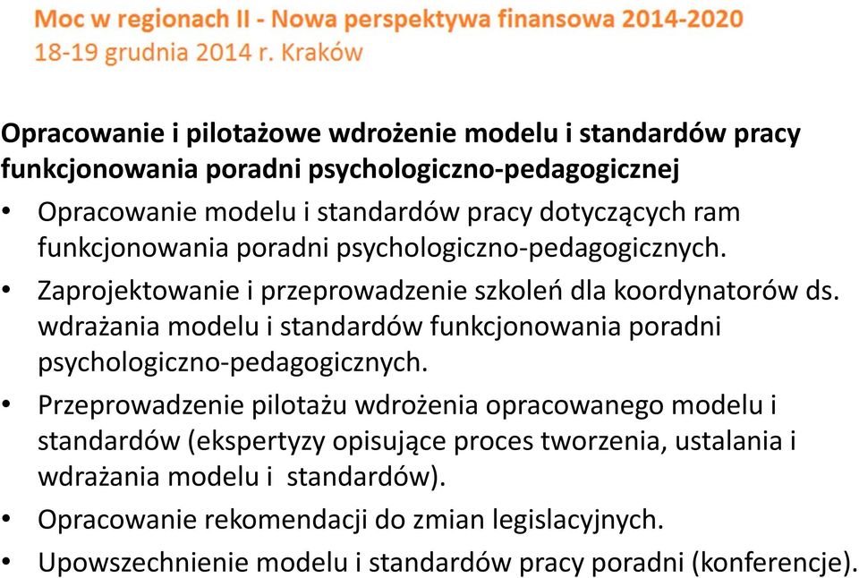 wdrażania modelu i standardów funkcjonowania poradni psychologiczno pedagogicznych.