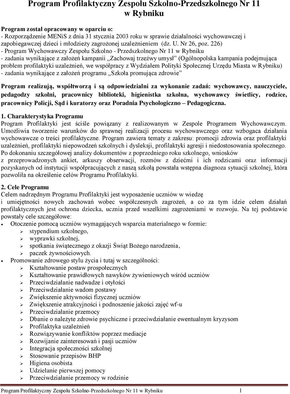 226) - Program Wychowawczy Zespołu Szkolno - Przedszkolnego Nr 11 w Rybniku - zadania wynikające z założeń kampanii Zachowaj trzeźwy umysł (Ogólnopolska kampania podejmująca problem profilaktyki