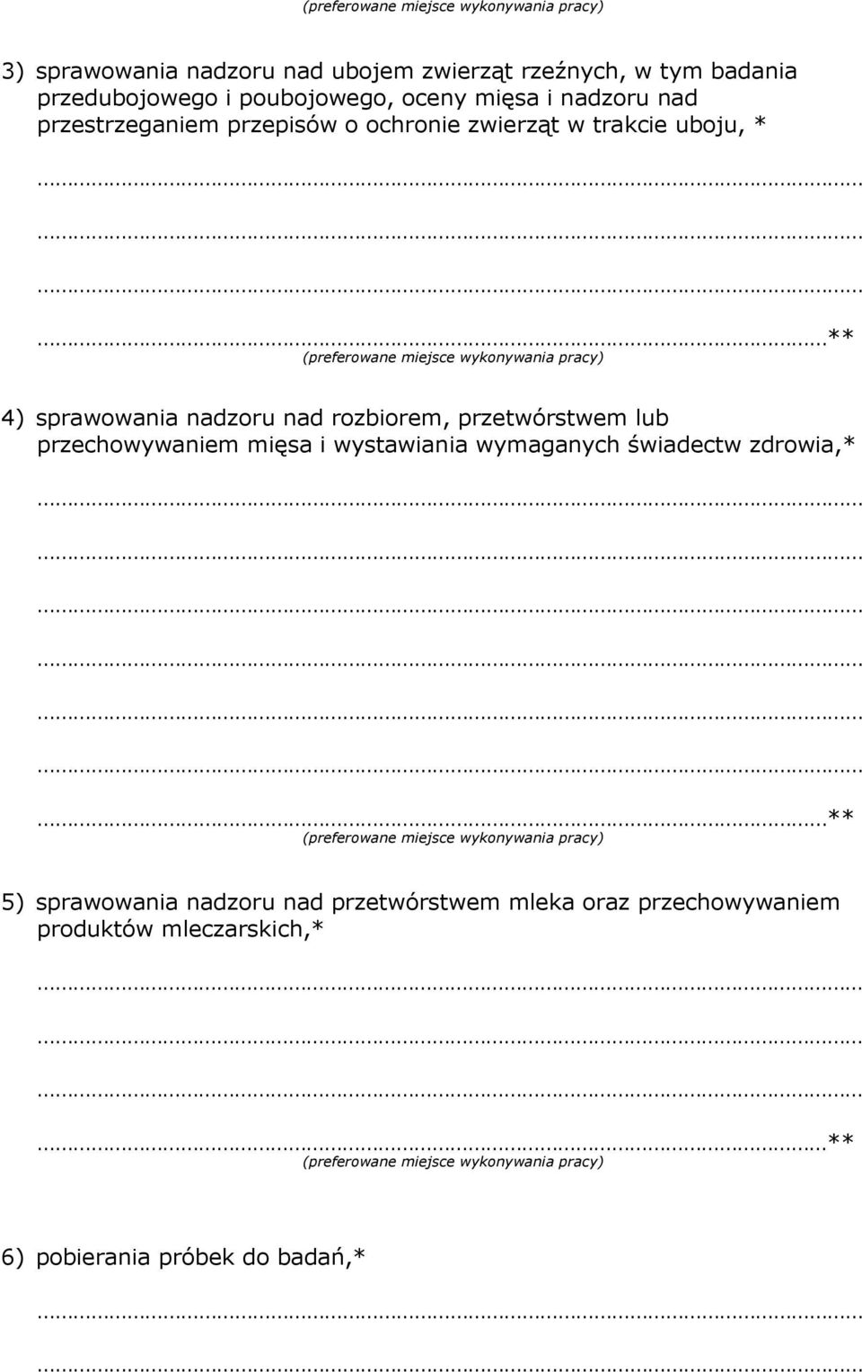 rozbiorem, przetwórstwem lub przechowywaniem mięsa i wystawiania wymaganych świadectw zdrowia,* 5)