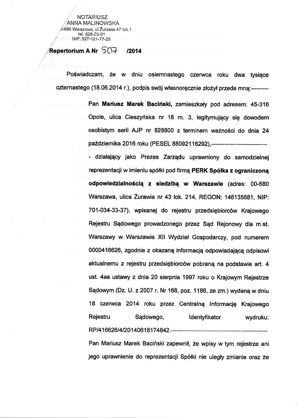 ), podpis sw6jwfasnorecznie zno2yl przede mnq:------- Pan Mariusz Marek Bacifski, zamieszkaty pod adresem: 45-310 Opole, ulica CiesaTfiska nr 18 m.