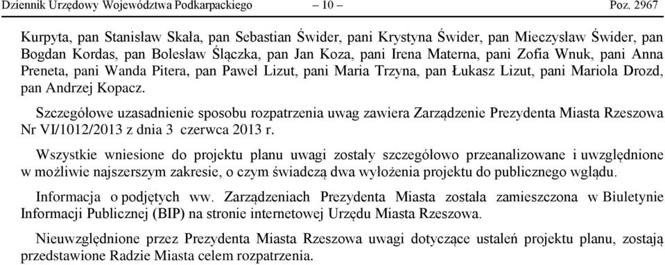 Anna Preneta, pani Wanda Pitera, pan Paweł Lizut, pani Maria Trzyna, pan Łukasz Lizut, pani Mariola Drozd, pan Andrzej Kopacz.