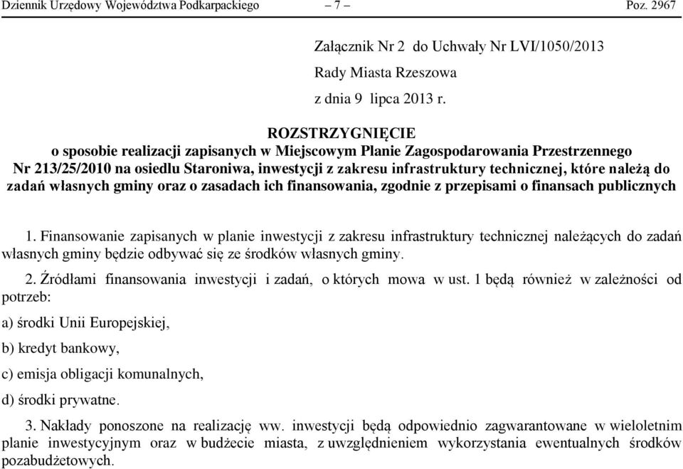 do zadań własnych gminy oraz o zasadach ich finansowania, zgodnie z przepisami o finansach publicznych 1.