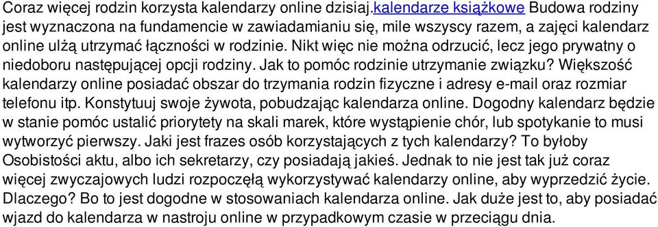 Nikt więc nie można odrzucić, lecz jego prywatny o niedoboru następującej opcji rodziny. Jak to pomóc rodzinie utrzymanie związku?