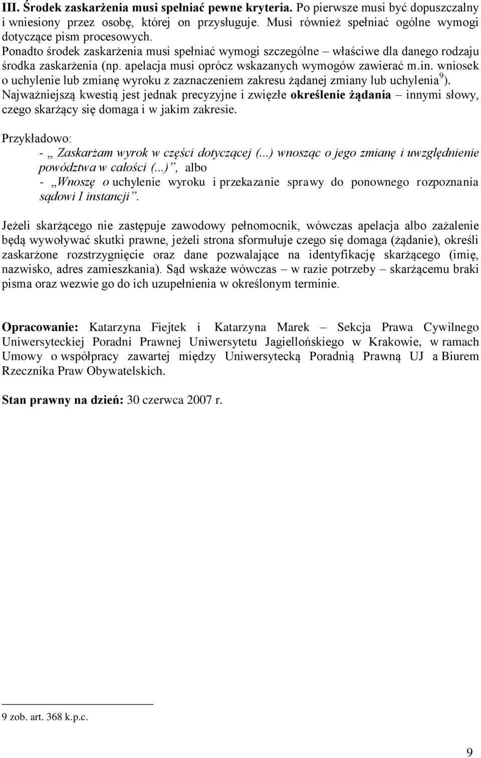 wniosek o uchylenie lub zmianę wyroku z zaznaczeniem zakresu żądanej zmiany lub uchylenia 9 ).