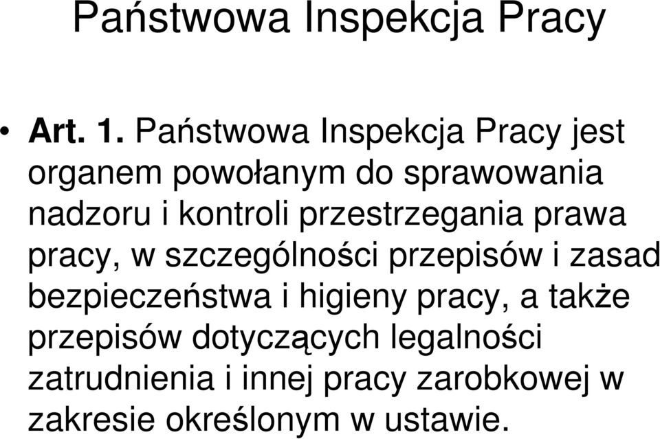 kontroli przestrzegania prawa pracy, w szczególności przepisów i zasad