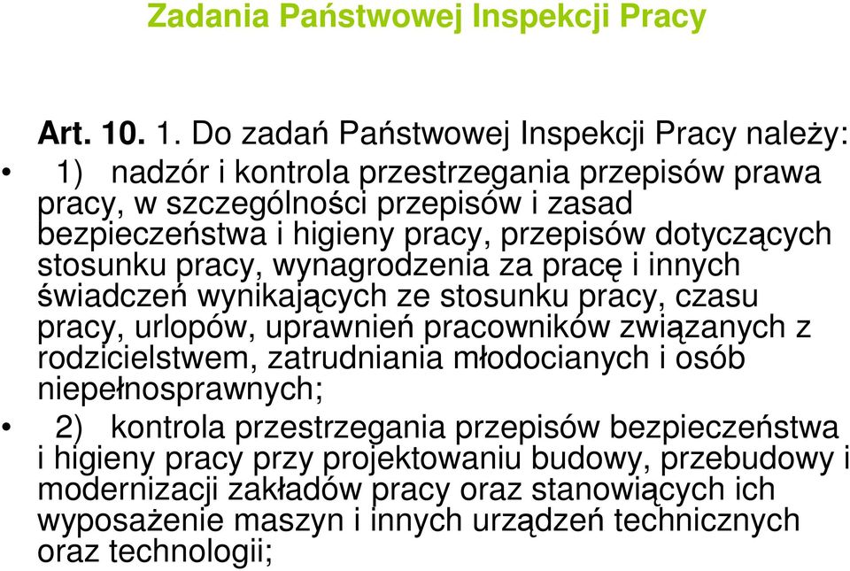 pracy, przepisów dotyczących stosunku pracy, wynagrodzenia za pracę i innych świadczeń wynikających ze stosunku pracy, czasu pracy, urlopów, uprawnień pracowników