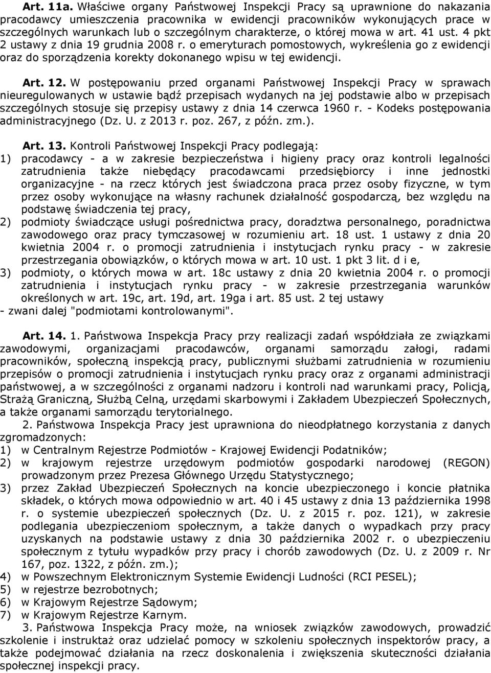 charakterze, o której mowa w art. 41 ust. 4 pkt 2 ustawy z dnia 19 grudnia 2008 r. o emeryturach pomostowych, wykreślenia go z ewidencji oraz do sporządzenia korekty dokonanego wpisu w tej ewidencji.