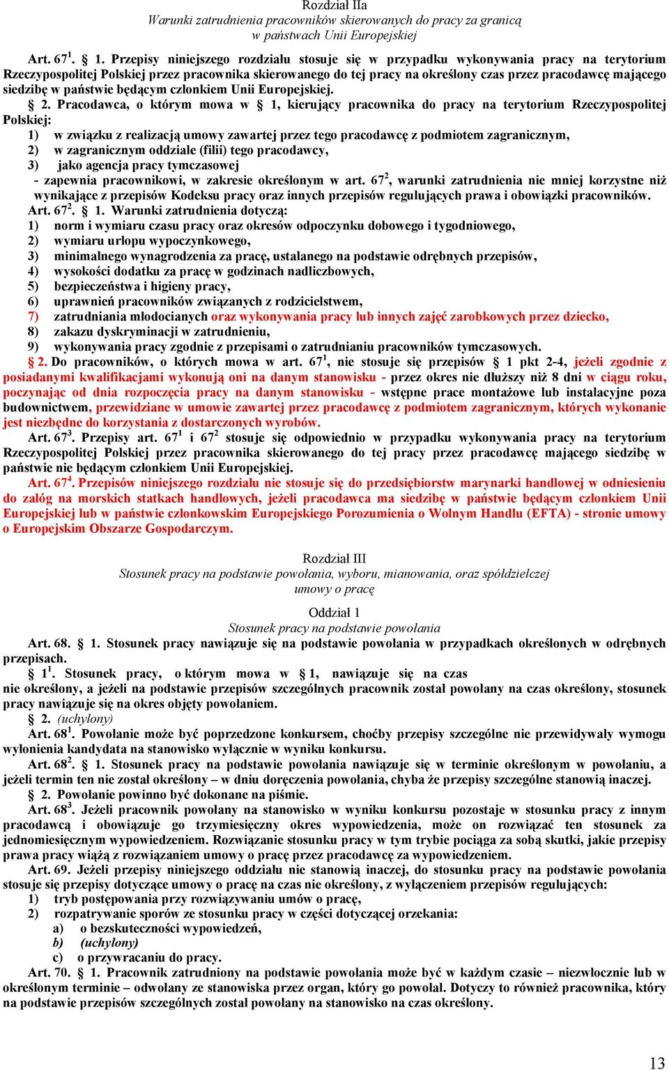 mającego siedzibę w państwie będącym członkiem Unii Europejskiej. 2.