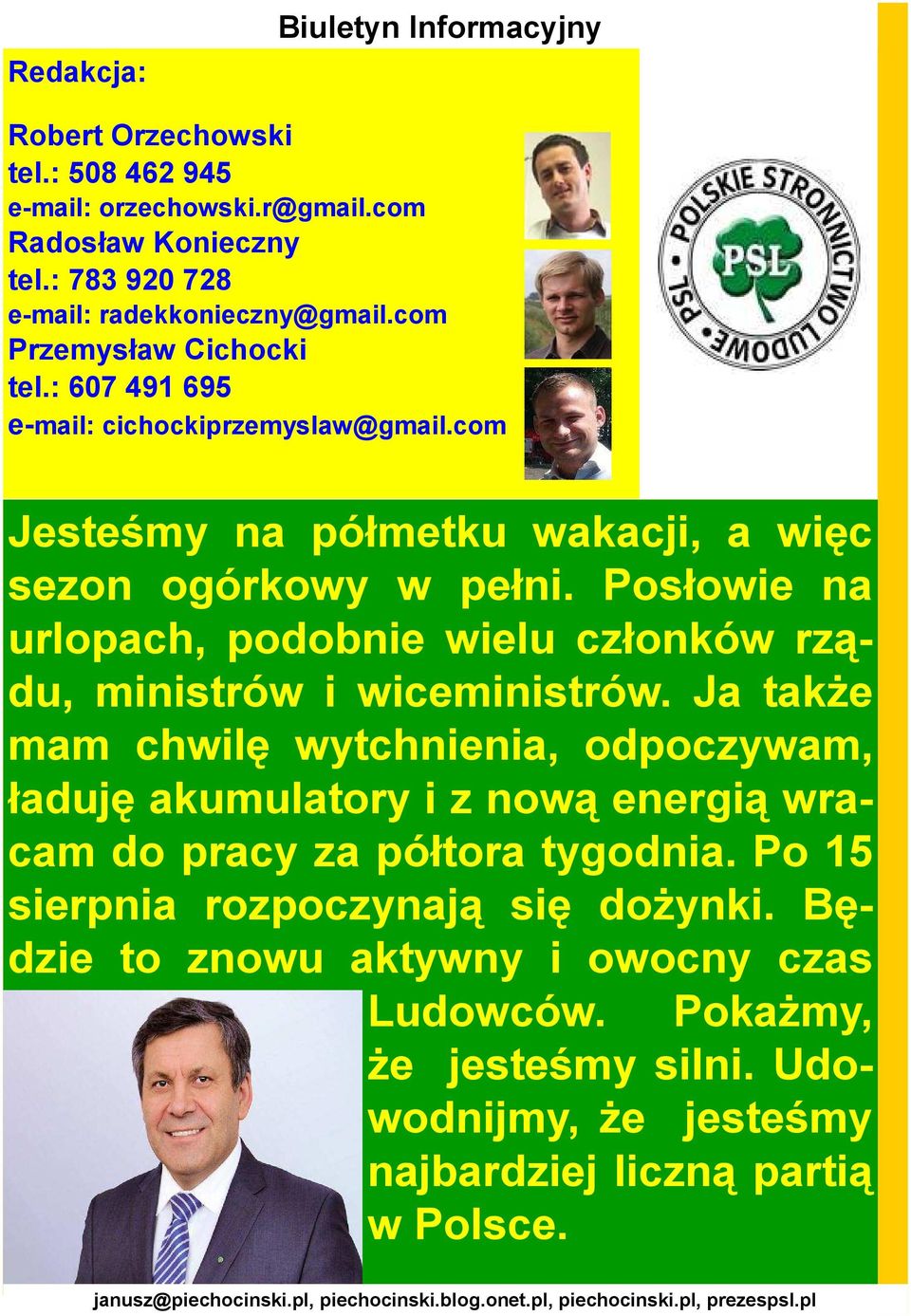 Posłowie na urlopach, podobnie wielu członków rządu, ministrów i wiceministrów.