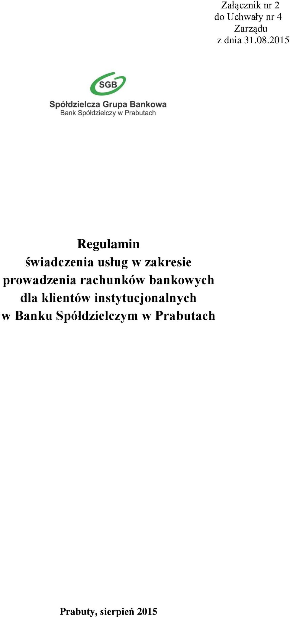 prowadzenia rachunków bankowych dla klientów