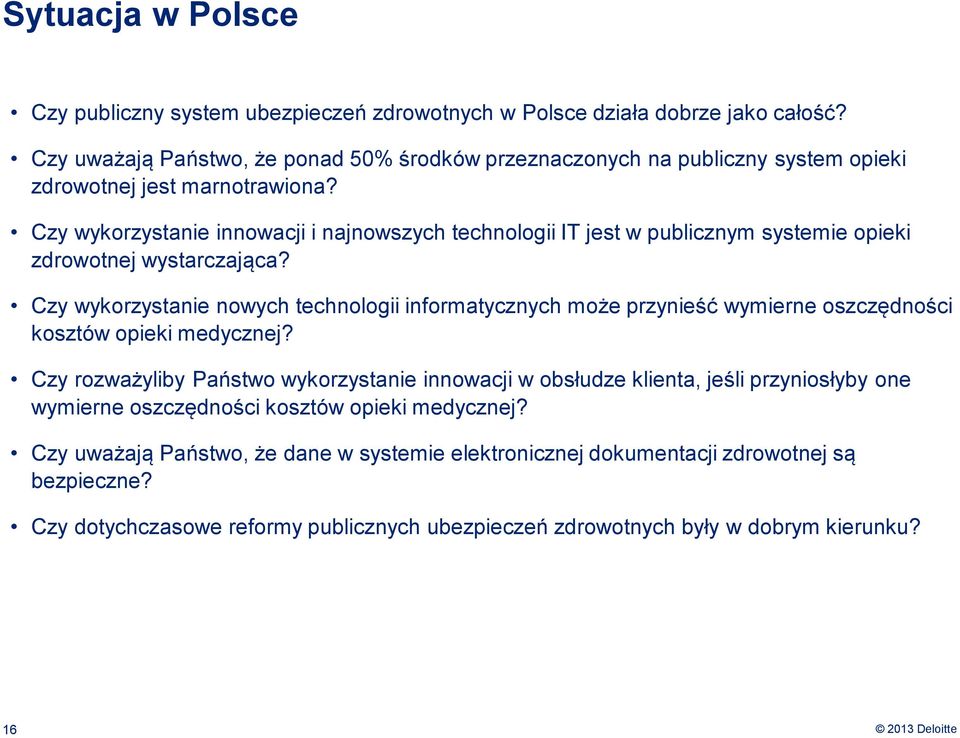 Czy wykorzystanie innowacji i najnowszych technologii IT jest w publicznym systemie opieki zdrowotnej wystarczająca?