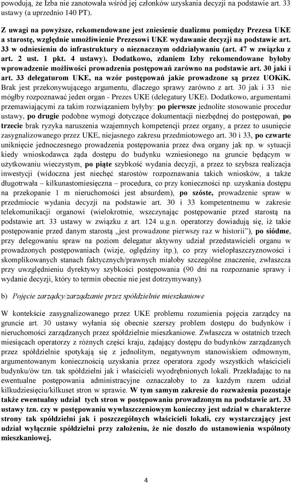 33 w odniesieniu do infrastruktury o nieznacznym oddziaływaniu (art. 47 w związku z art. 2 ust. 1 pkt. 4 ustawy).