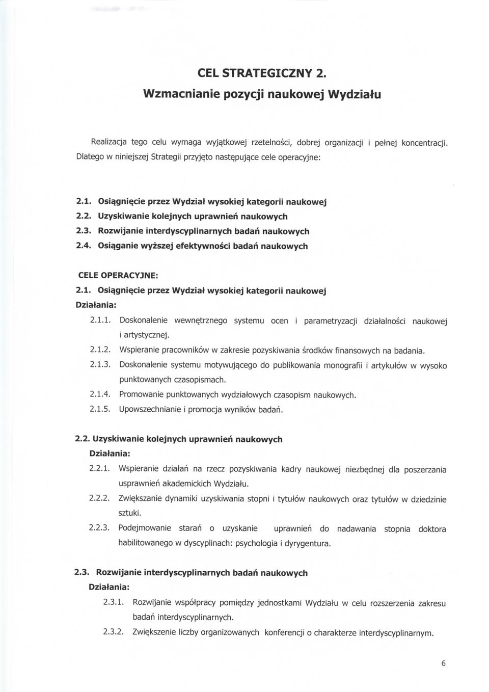 Osiqganie wyzszej efektywnosci badah naukowych CELE OPERACYJNE: 2.1. Osia.gnie.cie przez Wydziat wysokiej kategorii naukowej Dziatanla: 2.1.1. Doskonalenie wewne.