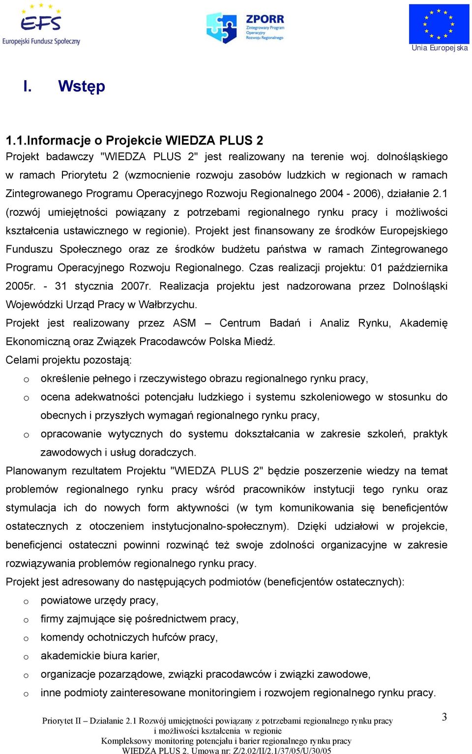 1 (rozwój umiejętności powiązany z potrzebami regionalnego rynku pracy i możliwości kształcenia ustawicznego w regionie).