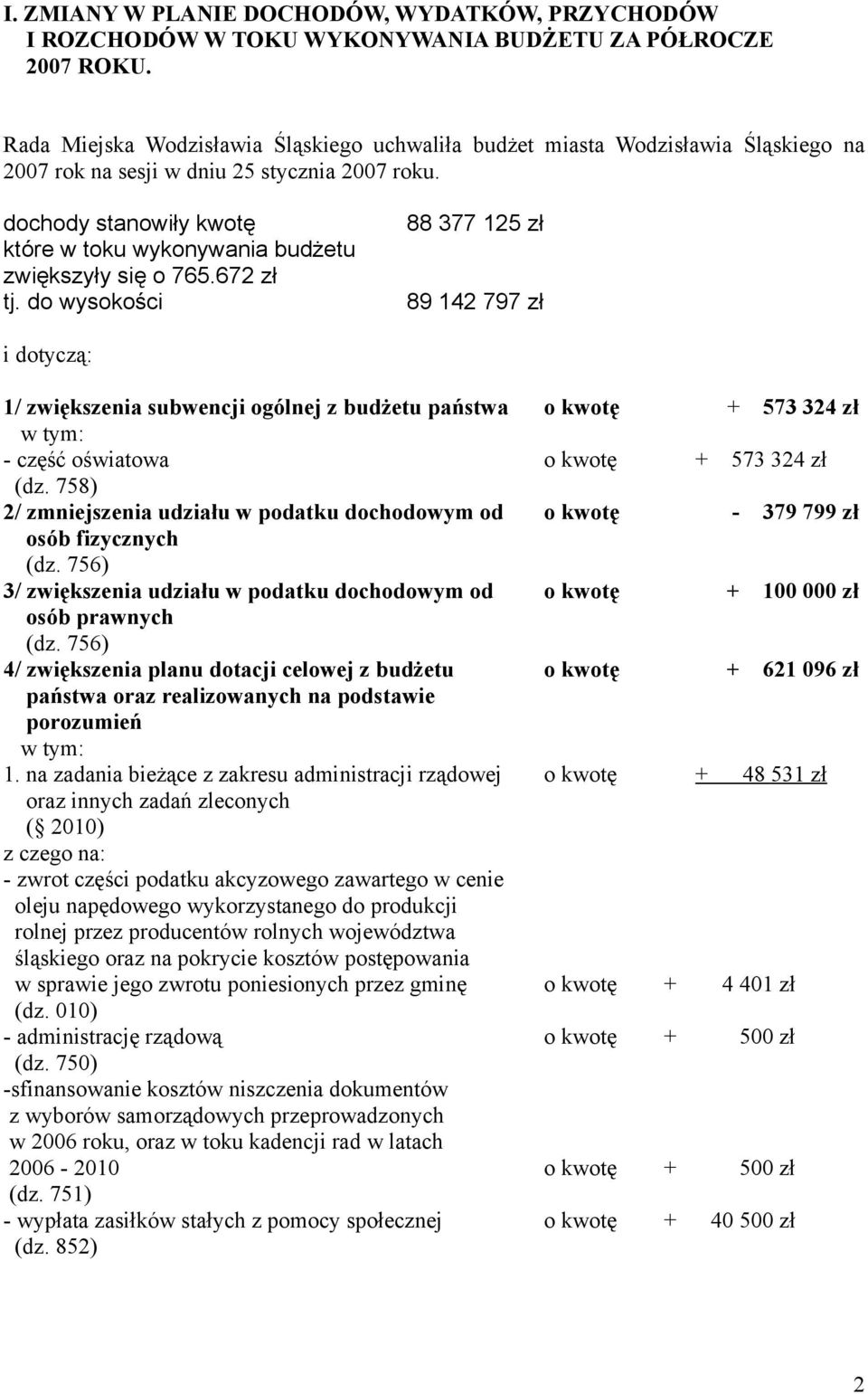dochody stanowiły kwotę które w toku wykonywania budżetu zwiększyły się o 765.672 zł tj.