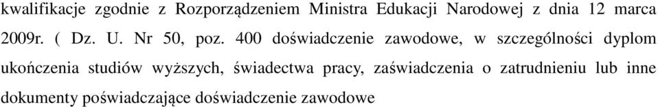 400 doświadczenie zawodowe, w szczególności dyplom ukończenia studiów