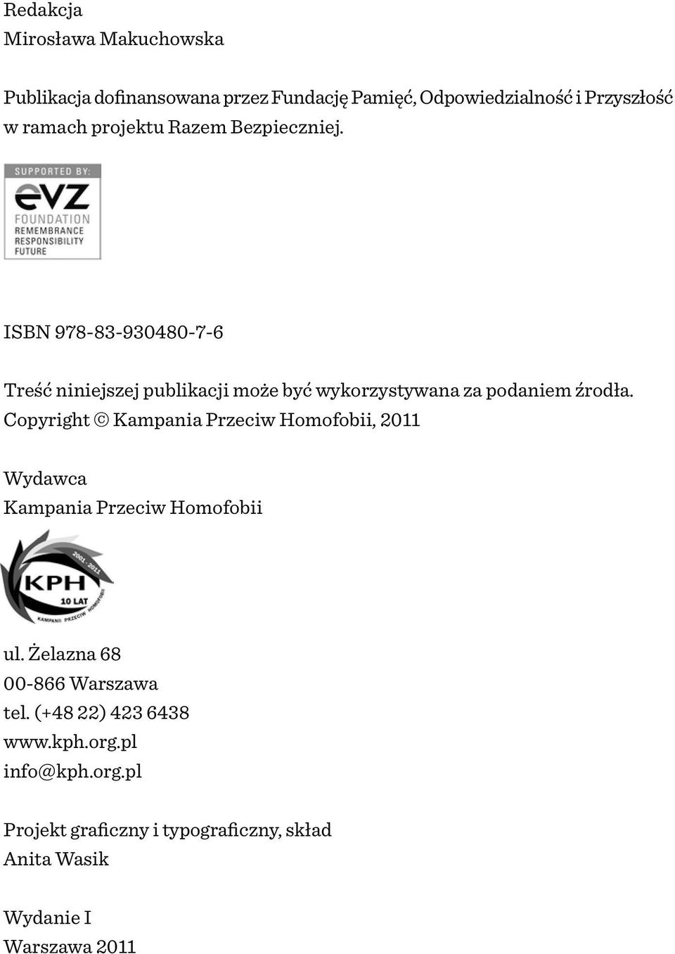 ISBN 978-83-930480-7-6 Treść niniejszej publikacji może być wykorzystywana za podaniem źrodła.