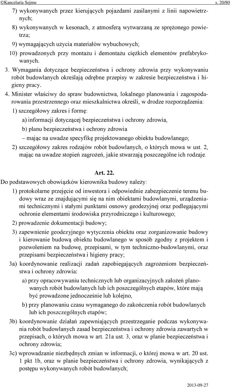 wybuchowych; 10) prowadzonych przy montażu i demontażu ciężkich elementów prefabrykowanych. 3.