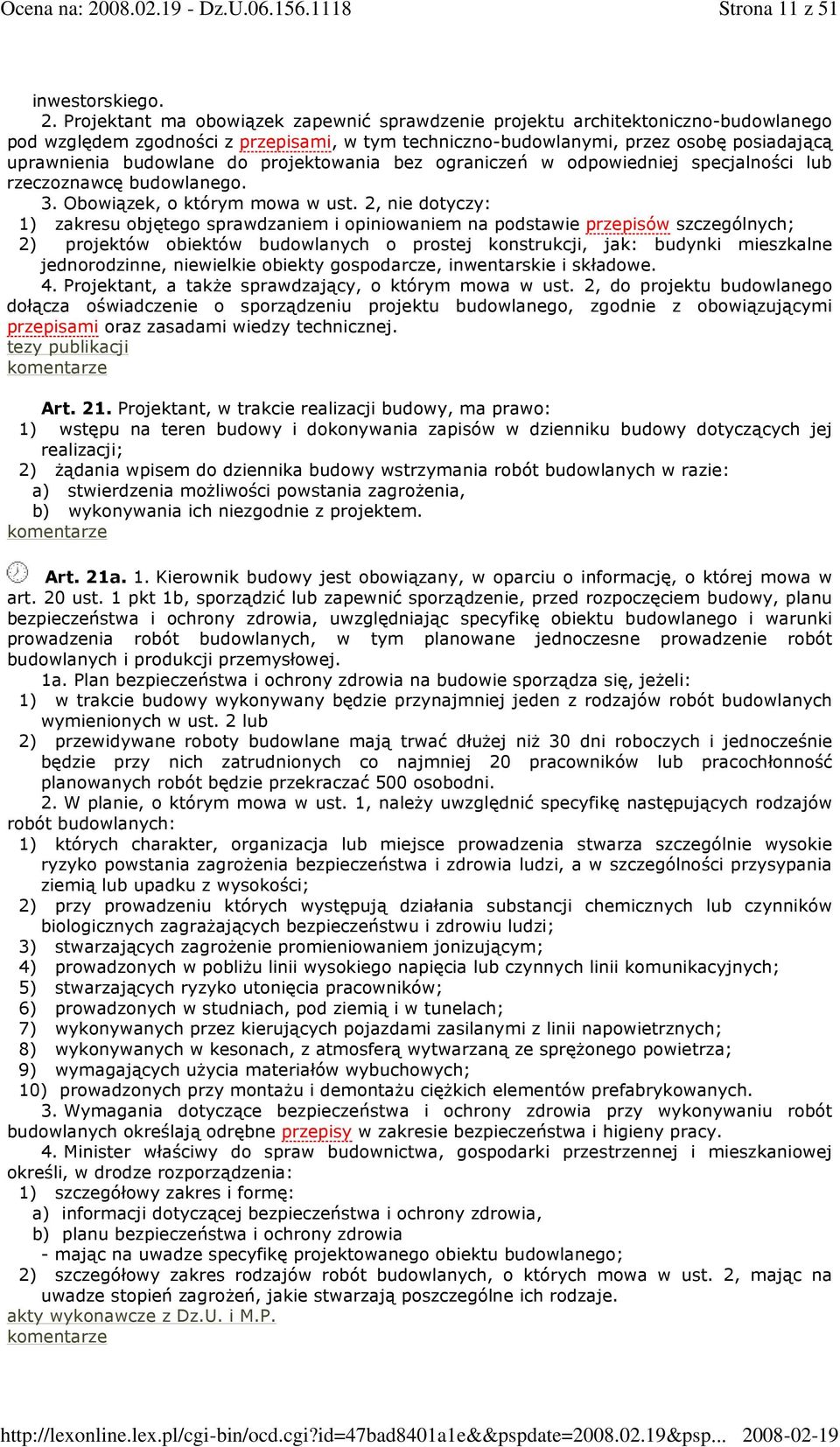 projektowania bez ograniczeń w odpowiedniej specjalności lub rzeczoznawcę budowlanego. 3. Obowiązek, o którym mowa w ust.