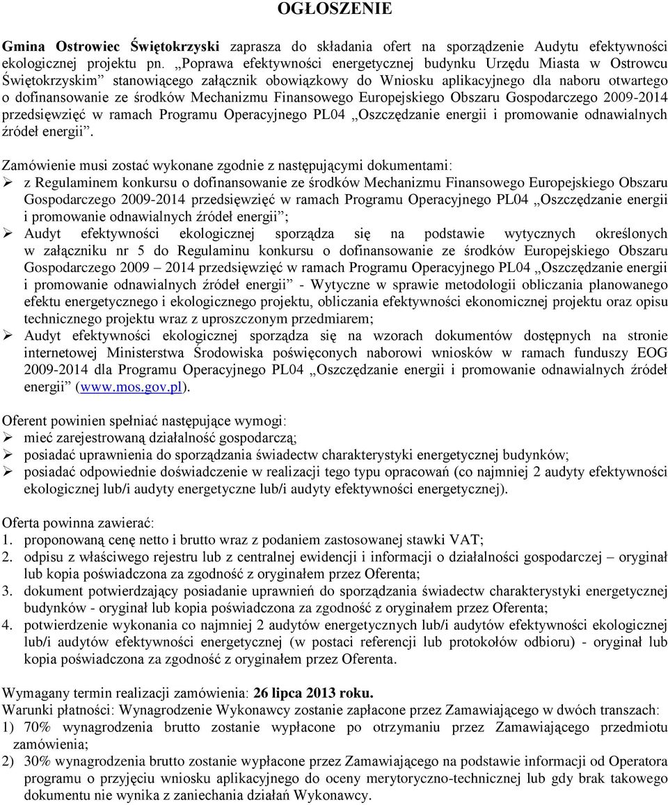 Mechanizmu Finansowego Europejskiego Obszaru Gospodarczego 2009-2014 przedsięwzięć w ramach Programu Operacyjnego PL04 Oszczędzanie energii i promowanie odnawialnych źródeł energii.