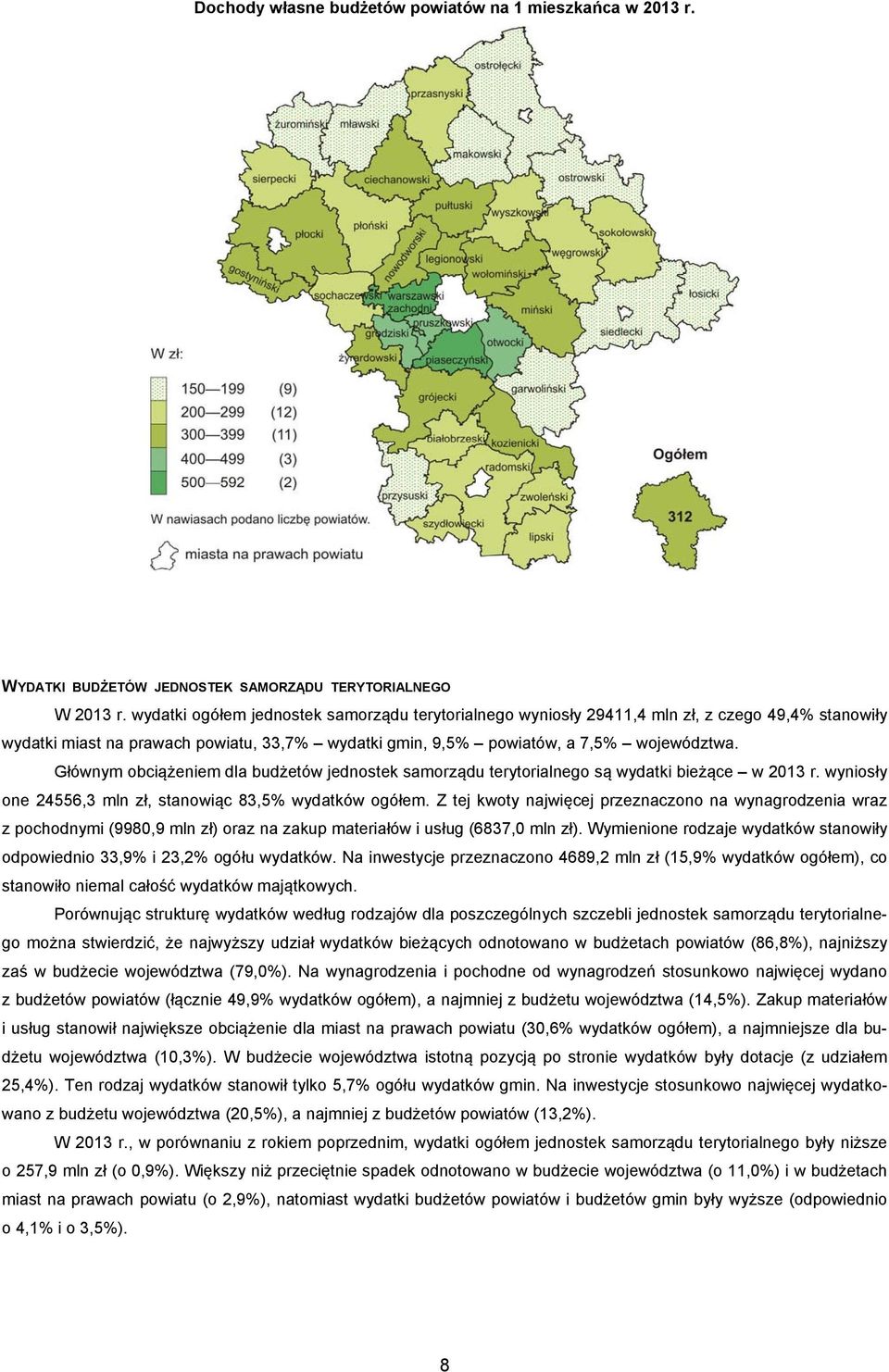 Głównym obciążeniem dla budżetów jednostek samorządu terytorialnego są wydatki bieżące w 2013 r. wyniosły one 24556,3 mln zł, stanowiąc 83,5% wydatków ogółem.