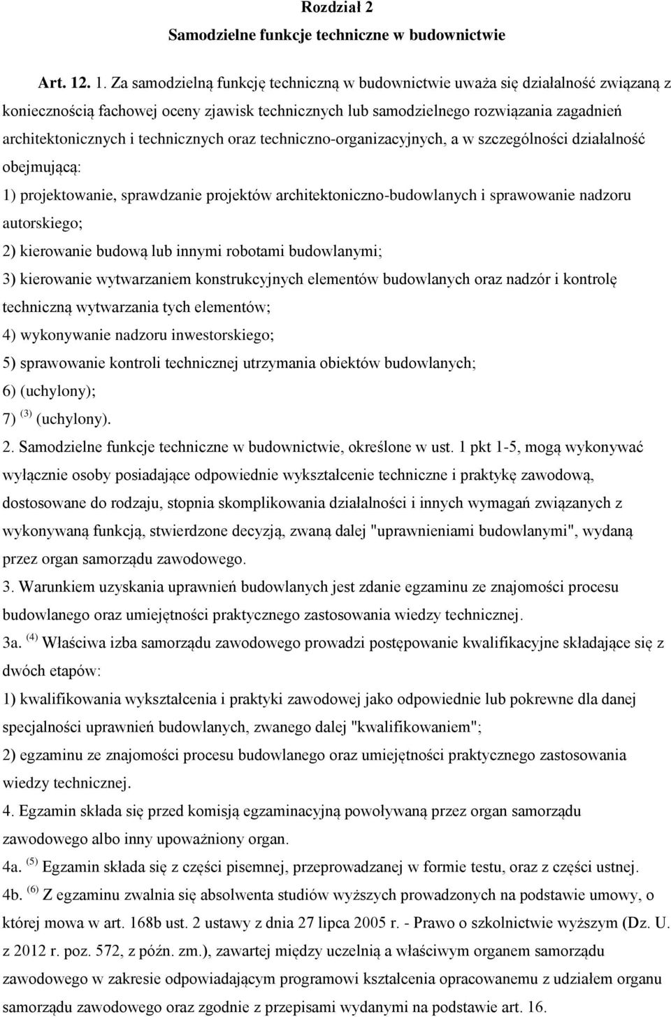 technicznych oraz techniczno-organizacyjnych, a w szczególności działalność obejmującą: 1) projektowanie, sprawdzanie projektów architektoniczno-budowlanych i sprawowanie nadzoru autorskiego; 2)