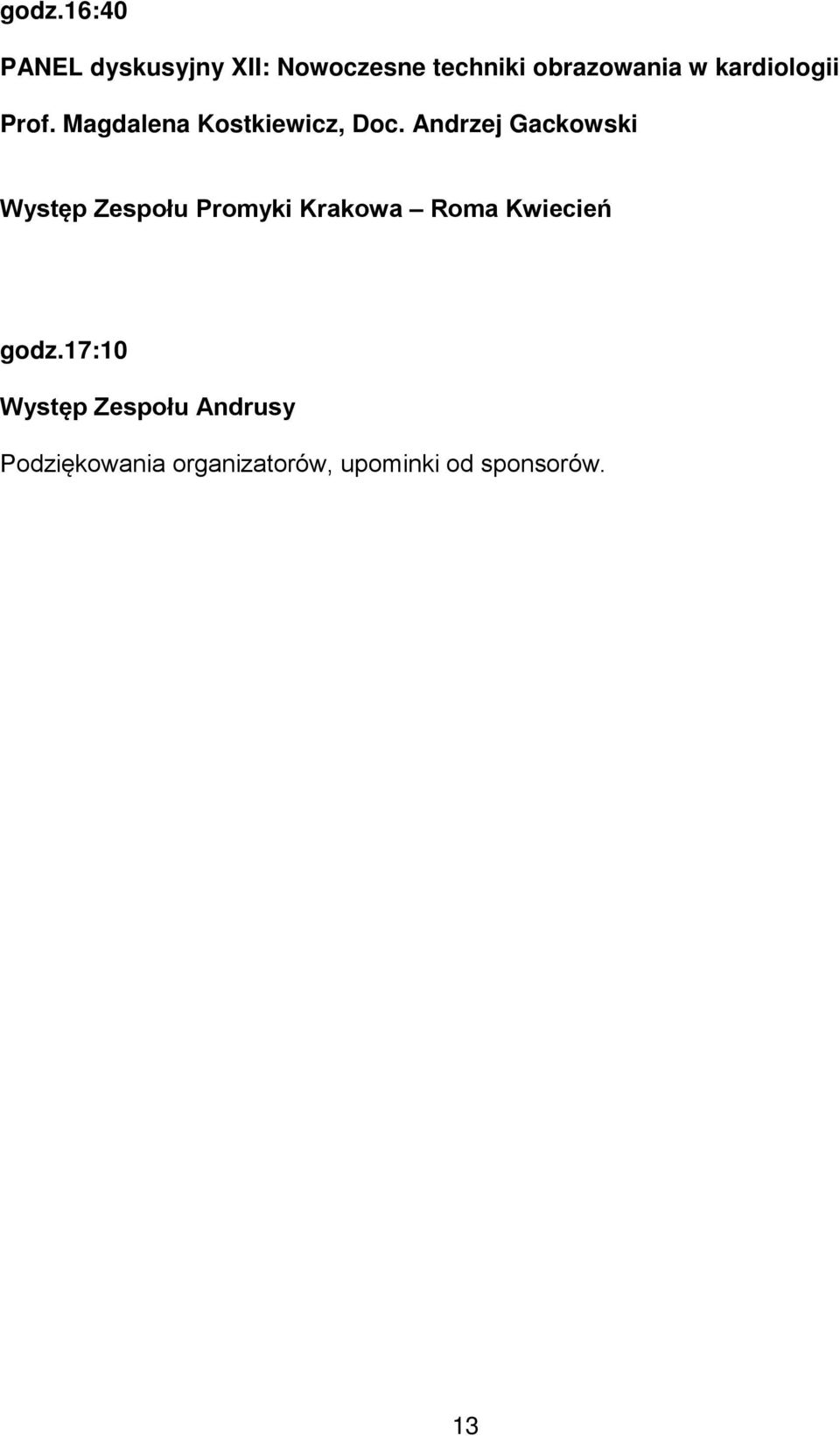 Andrzej Gackowski Występ Zespołu Promyki Krakowa Roma Kwiecień